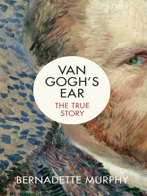 Title details for Van Gogh's Ear by Bernadette Murphy - Available